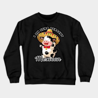 I Am Zero Percent Mexican Crewneck Sweatshirt